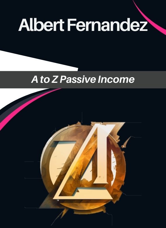 Albert Fernandez A to Z Passive Income