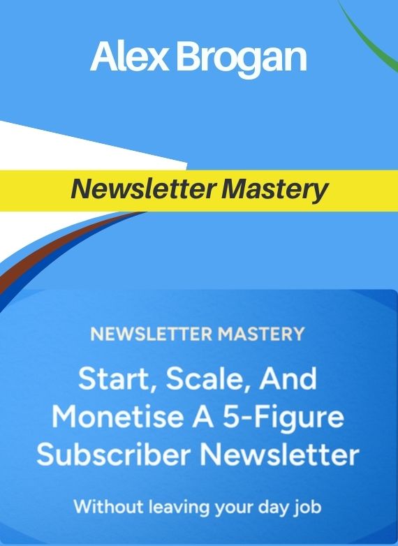 Alex Brogan – Newsletter Mastery
