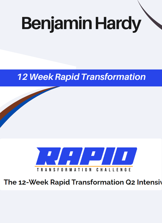 Benjamin Hardy – 12 Week Rapid Transformation