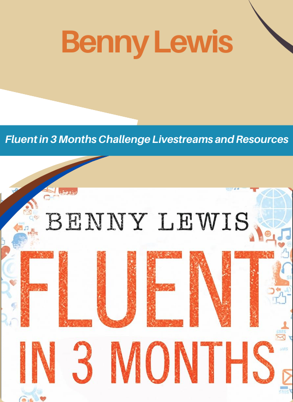 Benny Lewis – Fluent in 3 Months Challenge Livestreams and Resources