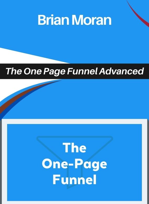 Brian Moran – The One Page Funnel Advanced