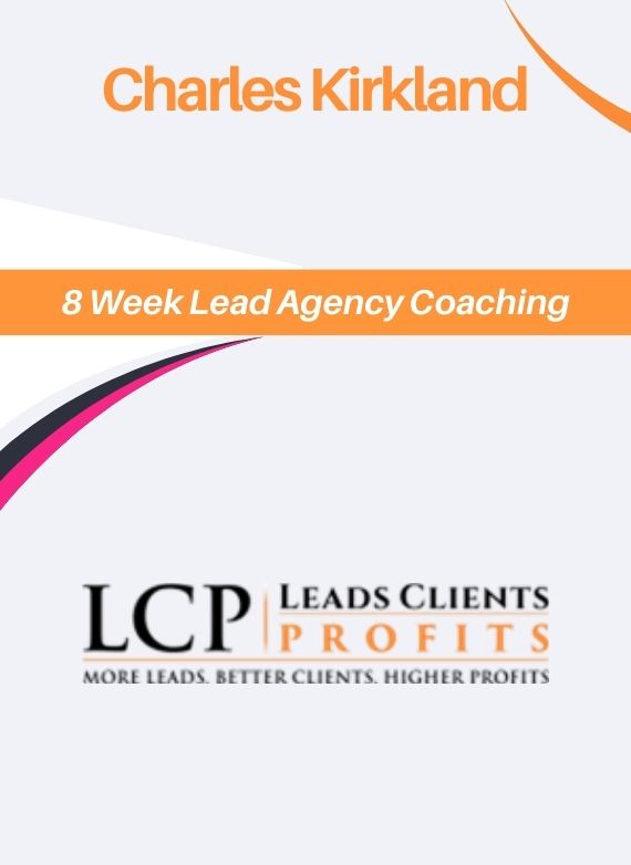 Charles Kirkland – 8 Week Lead Agency Coaching