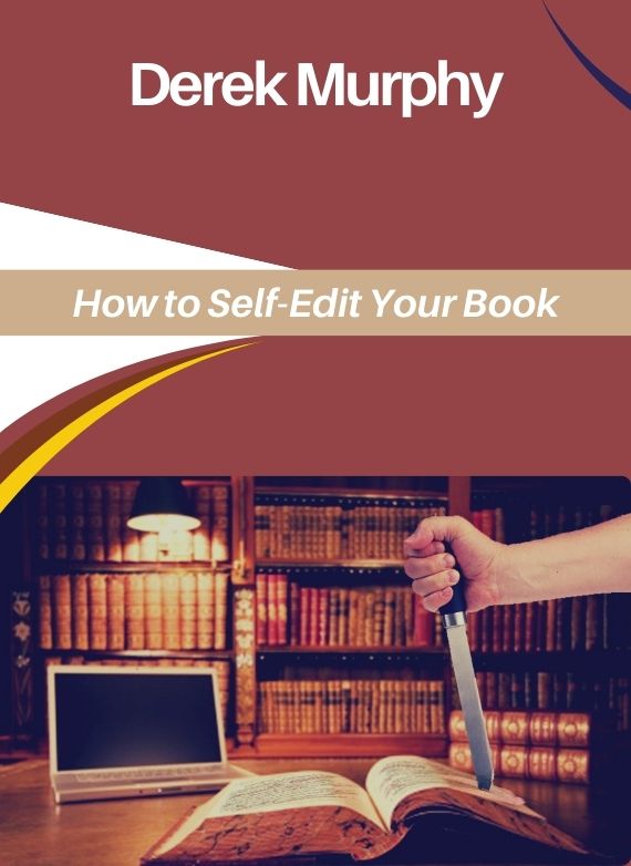 Derek Murphy – How to Self-Edit Your Book