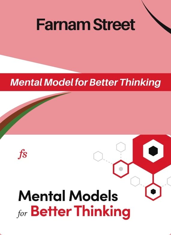 Farnam Street – Mental Model for Better Thinking