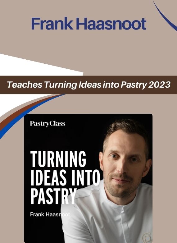 Frank Haasnoot – Teaches Turning Ideas into Pastry 2023