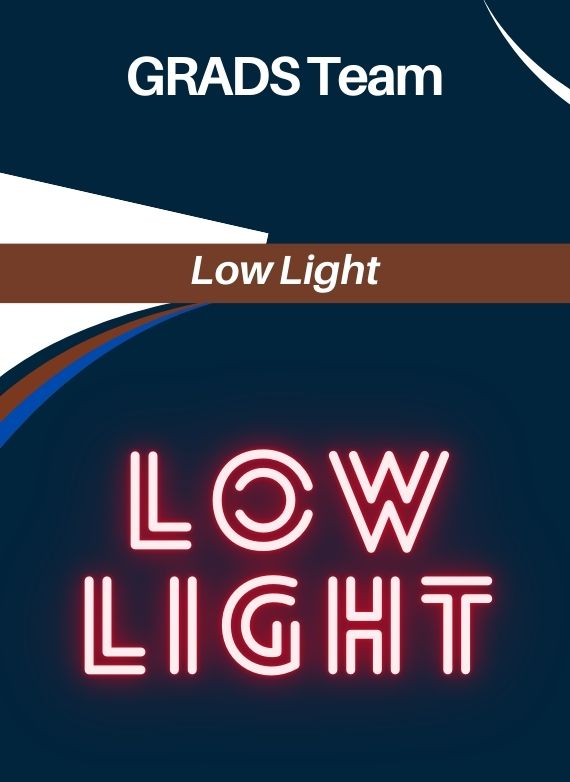 GRADS Team – Low Light