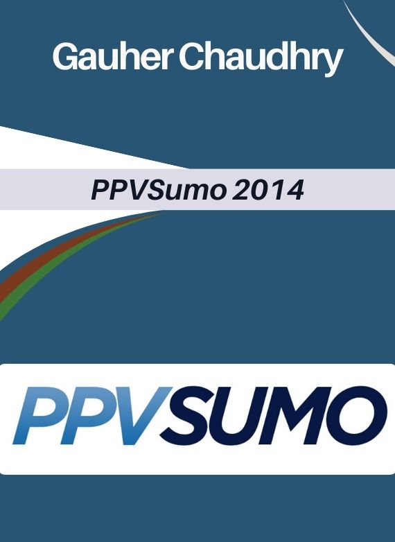 Gauher Chaudhry – PPVSumo 2014