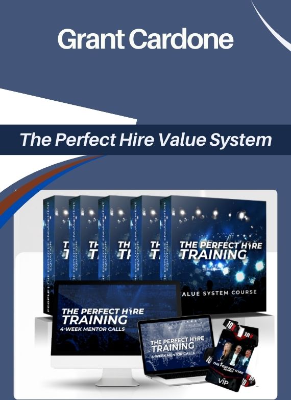 Grant Cardone- The Perfect Hire Value System