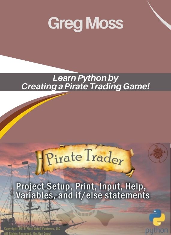 Greg Moss – Learn Python by Creating a Pirate Trading Game!