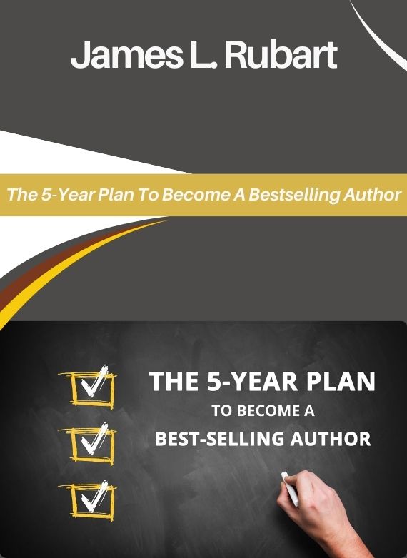 James L. Rubart – The 5-Year Plan To Become A Bestselling Author