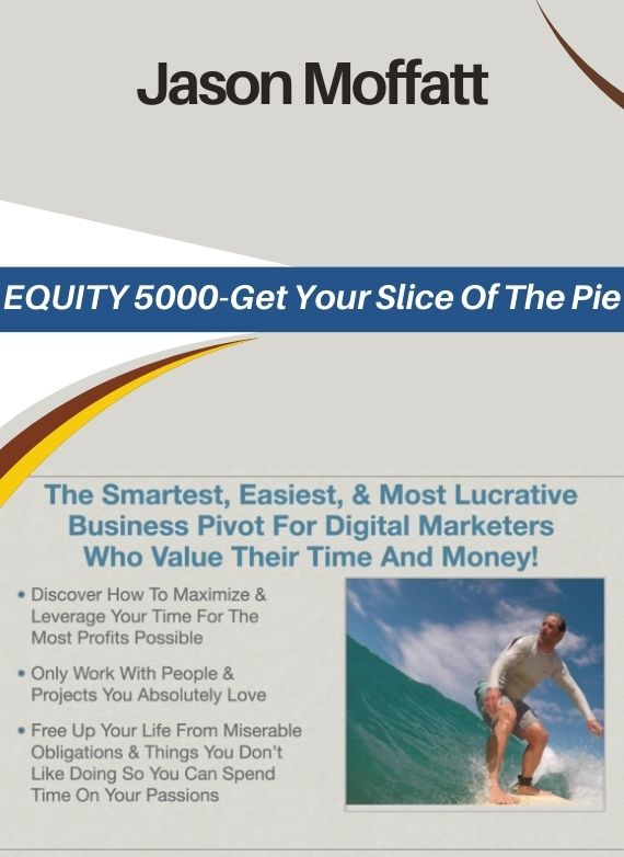 Jason Moffatt – EQUITY 5000-Get Your Slice Of The Pie