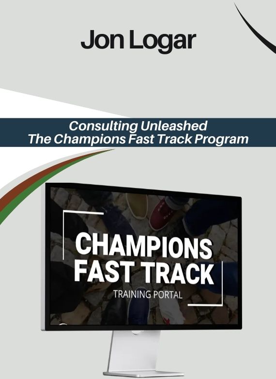 Jon Logar – Consulting Unleashed The Champions Fast Track Program
