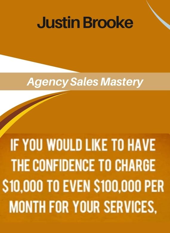 Justin Brooke – Agency Sales Mastery