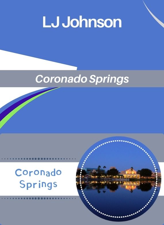 LJ Johnson – Coronado Springs