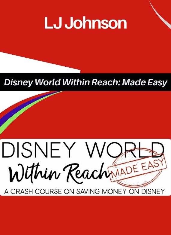 LJ Johnson – Disney World Within Reach Made Easy