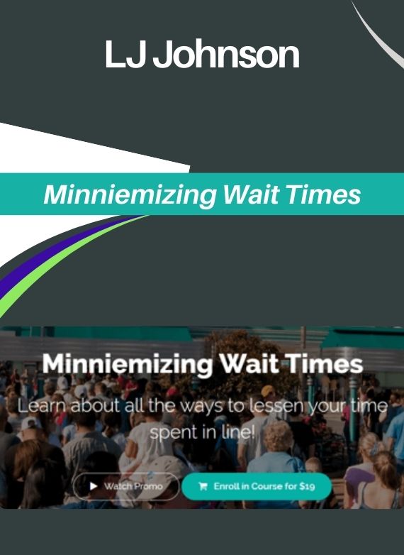 LJ Johnson – Minniemizing Wait Times