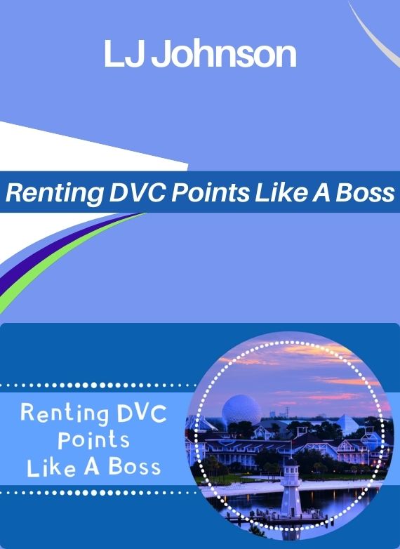 LJ Johnson – Renting DVC Points Like A Boss