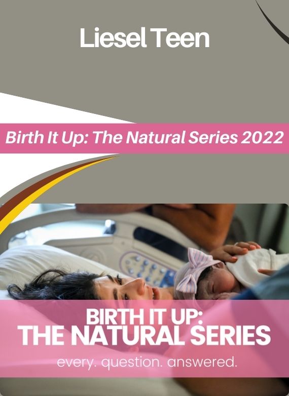 Liesel Teen – Birth It Up The Natural Series 2022