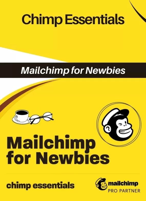 Mailchimp for Newbies by Chimp Essentials