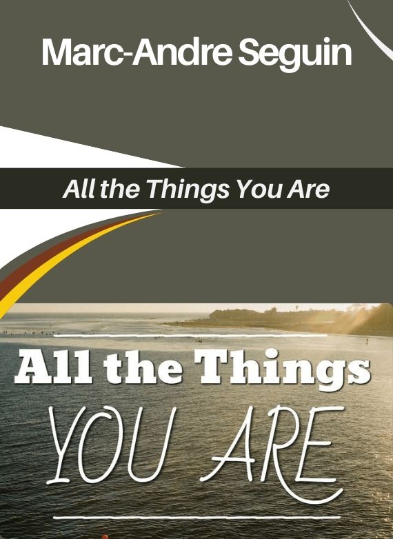 Marc-Andre Seguin – All the Things You Are