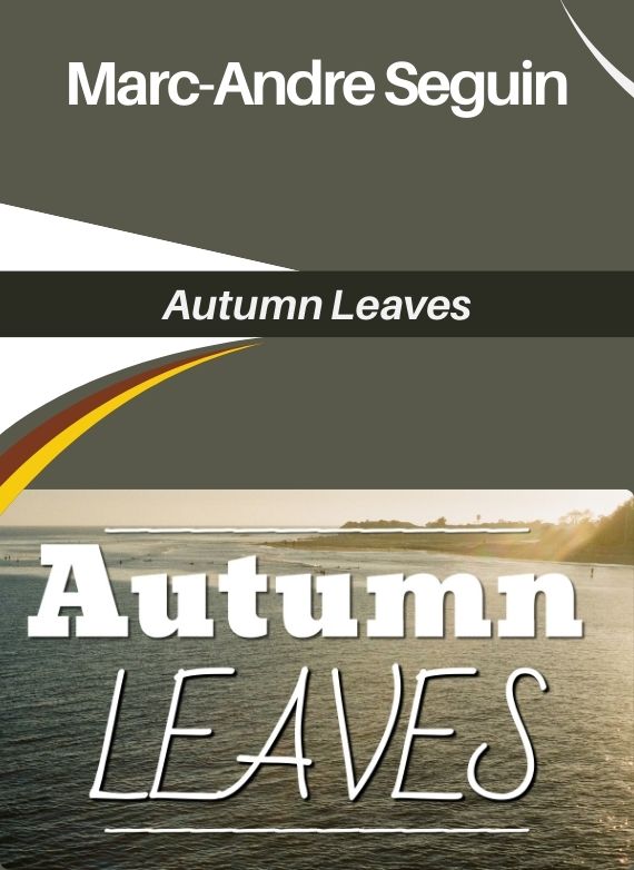 Marc-Andre Seguin – Autumn Leaves