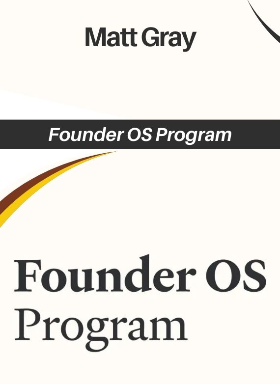 Matt Gray – Founder OS Program