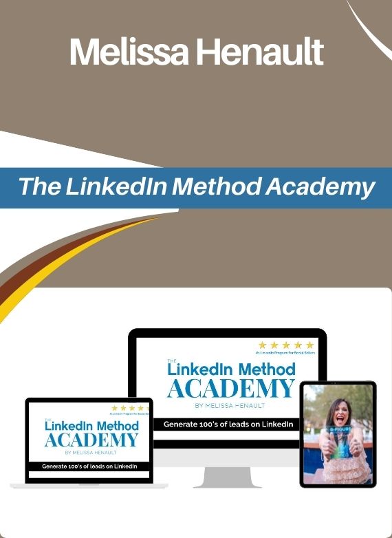 Melissa Henault - The LinkedIn Method Academy