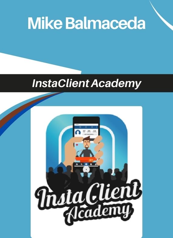 Mike Balmaceda – InstaClient Academy