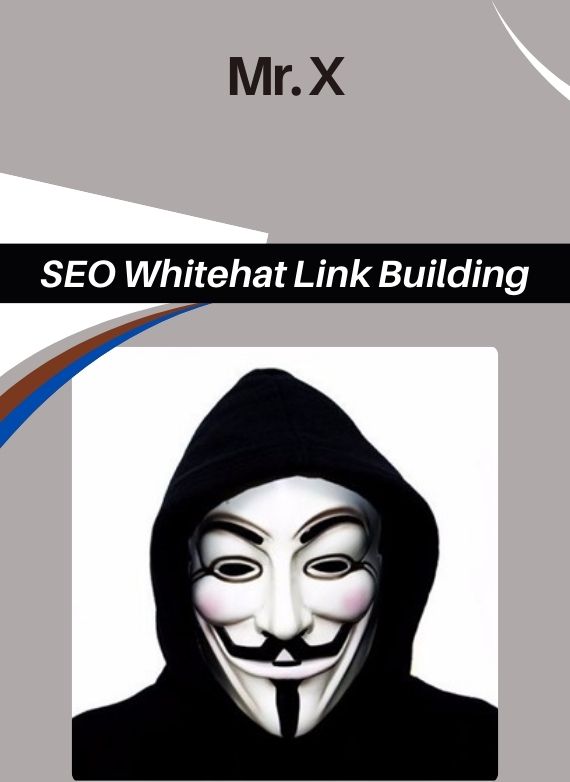 Mr. X – SEO Whitehat Link Building