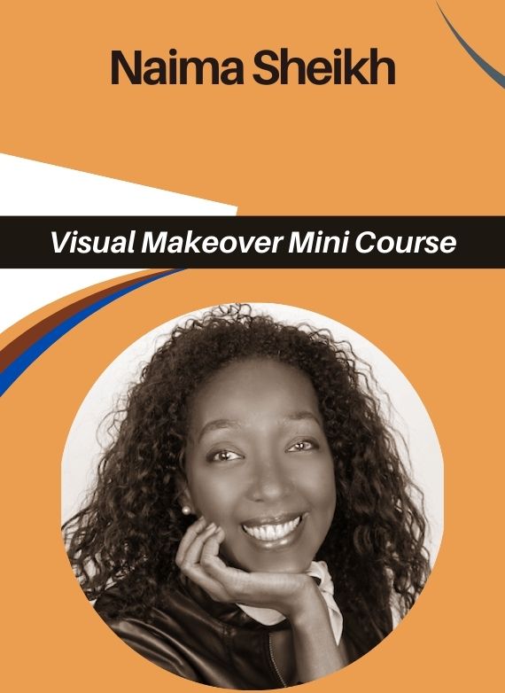 Naima Sheikh – Visual Makeover Mini Course