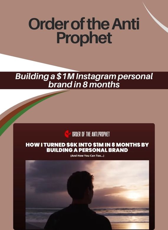 Order of the Anti Prophet (Building a $1M Instagram personal brand in 8 months