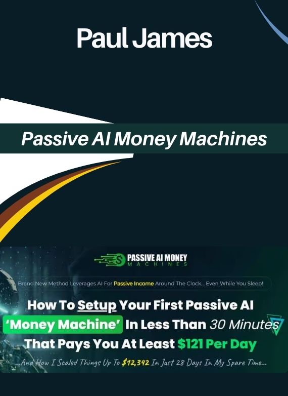Paul James – Passive AI Money Machines