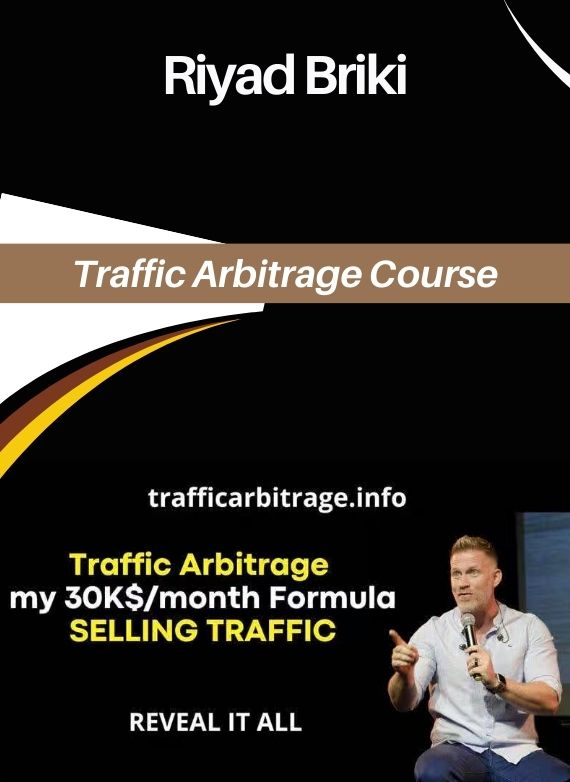Riyad Briki – Traffic Arbitrage Course