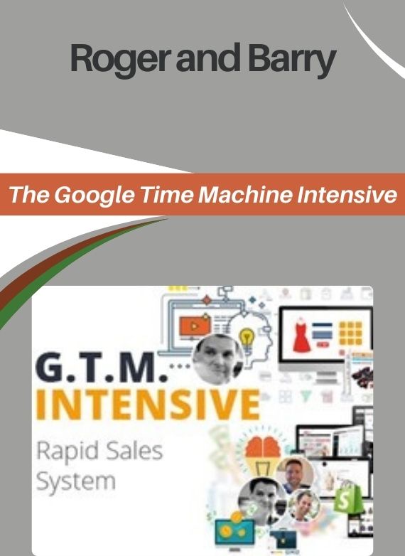 Roger and Barry – The Google Time Machine Intensive