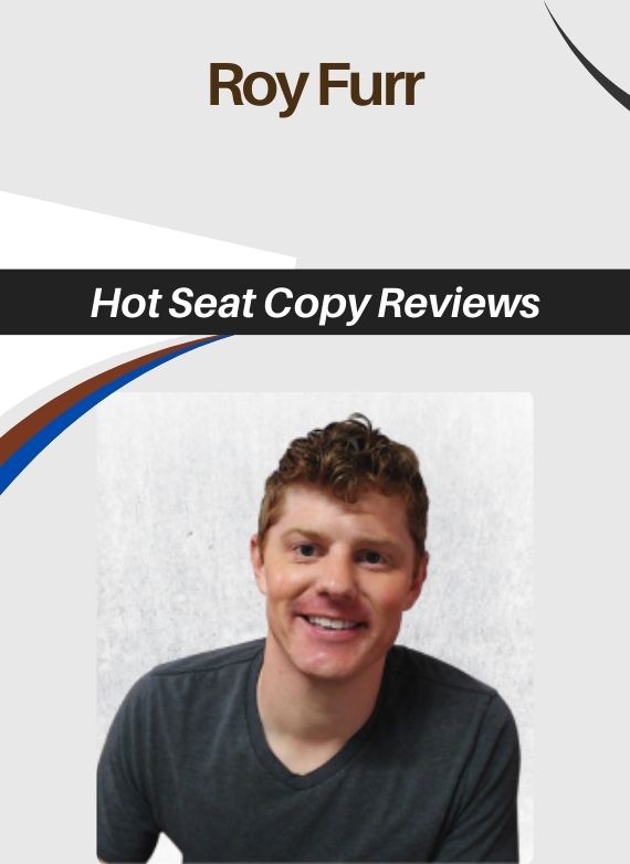 Roy Furr – Hot Seat Copy Reviews