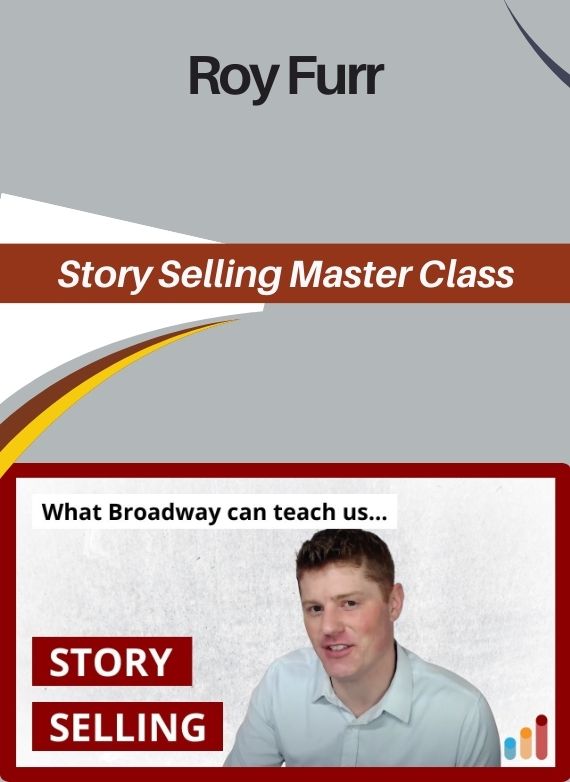 Roy Furr – Story Selling Master Class