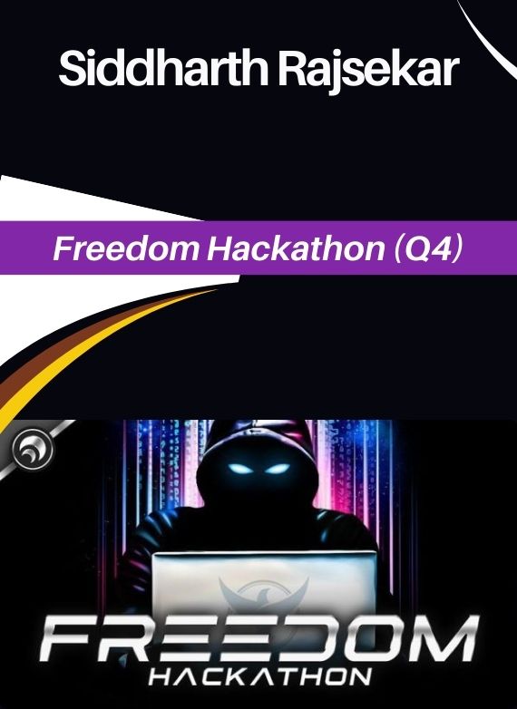 Siddharth Rajsekar – Freedom Hackathon (Q4)