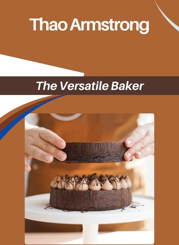 Thao Armstrong – The Versatile Baker