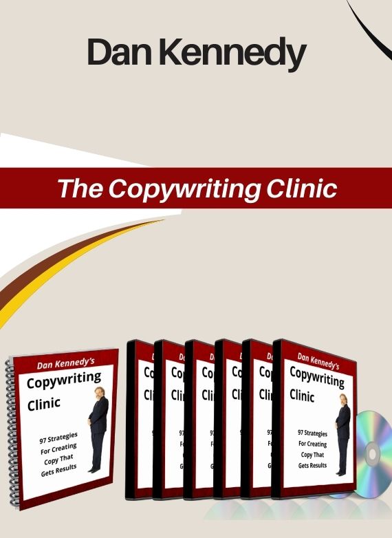 The Copywriting Clinic by Dan Kennedy