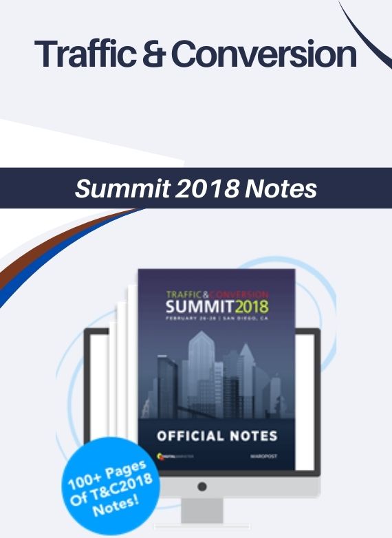 Traffic & Conversion Summit 2018 Notes