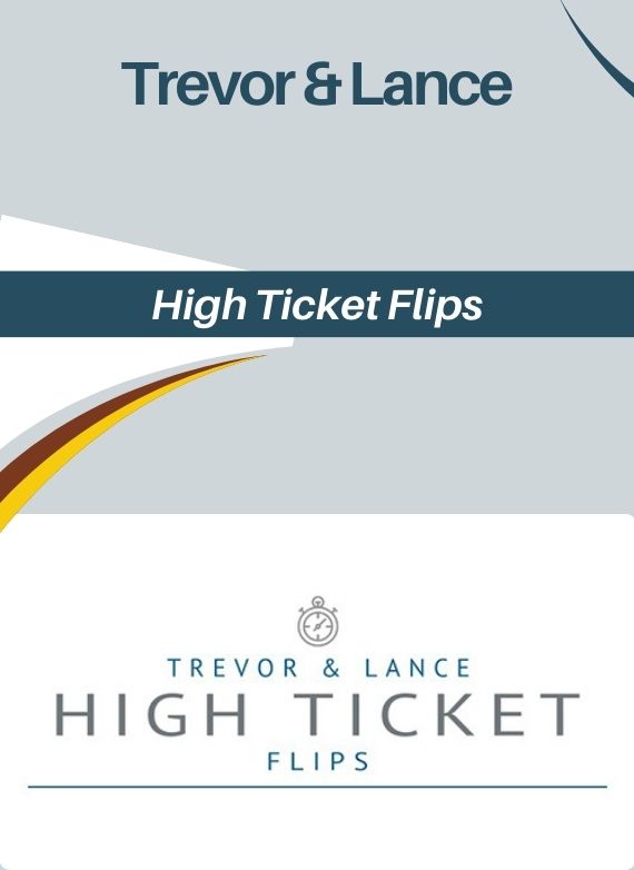 Trevor & Lance – High Ticket Flips